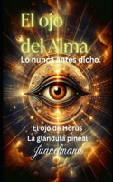 Ojo del Alma: Un viaje al Mas Alla.