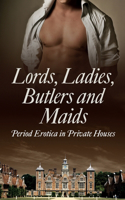 Lords, Ladies, Butlers and Maids