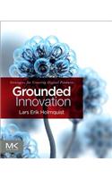 Grounded Innovation: Strategies for Creating Digital Products