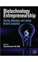 Biotechnology Entrepreneurship: Starting, Managing, and Leading Biotech Companies