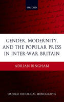 Gender, Modernity, and the Popular Press in Inter-War Britain