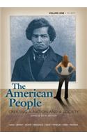 American People: Creating a Nation and a Society, Concise Edition, Volume 1 (to 1877) Value Package (Includes Myhistorylab Coursecompass with E-Book Student Access f