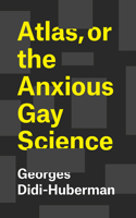 Atlas, or the Anxious Gay Science