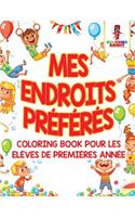 Mes Endroits Préférés: Coloring Book pour les Elèves de Premières Année