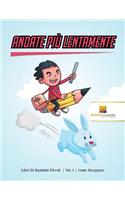 Andate Più Lentamente: Libri Di Bambini Piccoli Vol. 1 Come Disegnare