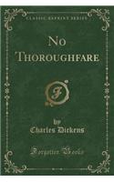 No Thoroughfare (Classic Reprint)
