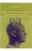 Roots of Social Sensibility and Neural Function
