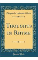 Thoughts in Rhyme (Classic Reprint)