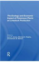 The Ecology And Economic Impact Of Poisonous Plants On Livestock Production