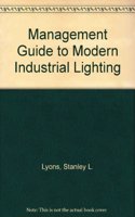 Management Guide to Modern Industrial Lighting