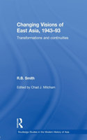 Changing Visions of East Asia, 1943-93