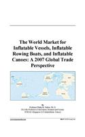 The World Market for Inflatable Vessels, Inflatable Rowing Boats, and Inflatable Canoes
