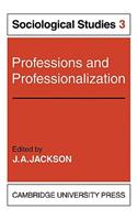 Professions and Professionalization: Volume 3, Sociological Studies