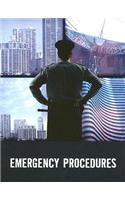 Emergency Procedures: Taken From: Understanding Terrorism and Managing the Consequences, by Paul M. Maniscalco and Hank T. Christen; Mass Casualty and High-Impact Incidents: An Operations Guide, by Hank Christen and Paul M. Maniscalco