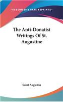 Anti-Donatist Writings Of St. Augustine