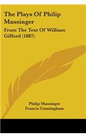 Plays Of Philip Massinger