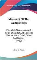 Massasoit Of The Wampanoags: With A Brief Commentary On Indian Character And Sketches Of Other Great Chiefs, Tribes And Nations (1920)(English)