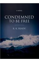 Condemned To Be Free