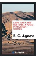 SAINT MARY AND HER TIMES, A POEM; IN FOU