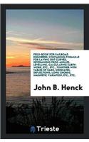 Field-Book for Railroad Engineers: Containing Formulæ for Laying Out Curves, Determining Frog Angles, Levelling, Calculating Earth-Work, Etc., Etc., Together with Tables of Radii, Ord