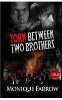 Torn Between Two Brothers Volume II