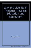 Law and Liability in Athletics, Physical Education and Recreation