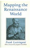 Mapping the Renaissance World - The Geographical Imagination in the Age of Discovery