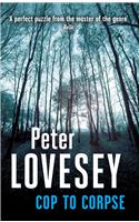 Cop To Corpse: Detective Peter Diamond Book 12(Peter Diamond Mystery)