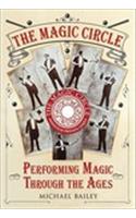 The Magic Circle: Performing Magic Through the Ages