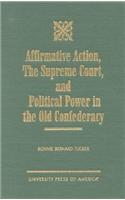 Affirmative Action, the Supreme Court, and Political Power in the Old Confederacy