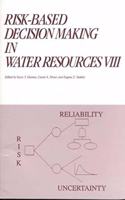 Risk-Based Decision Making in Water Resources VIII