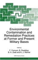 Environmental Contamination and Remediation Practices at Former and Present Military Bases