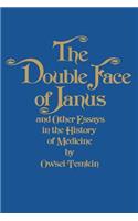 The Double Face of Janus and Other Essays in the History of Medicine