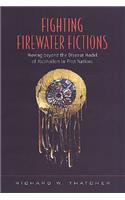 Fighting Firewater Fictions: Moving Beyond the Disease Model of Alcoholism in First Nations(English)