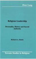 Religious Leadership: Personality, History and Sacred Authority