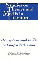 Honor, Love, and Isolde in Gottfried's Tristan