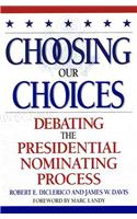 Choosing Our Choices: Debating the Presidential Nominating Process