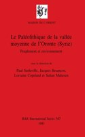 Paléolithique de la vallée moyenne de l'Oronte (Syrie): Peuplement et environnement