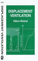 Displacement Ventilation (Control of the Built Environment S.)