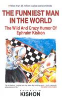 The Funniest Man in the World: The Wild and Crazy Humor of Ephraim Kishon