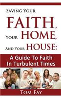 Saving Your Faith, Your Home, and Your House