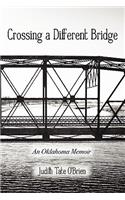Crossing a Different Bridge: An Oklahoma Memoir
