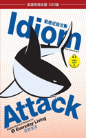 Idiom Attack Vol. 1 - Everyday Living (Trad. Chinese Edition)