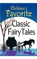 Children's Favorite Classic Fairy Tales