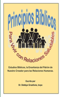 Principios Biblicos para Vivir con Relaciones Saludables