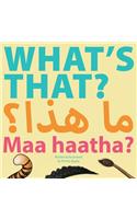 What's That? Maa Haatha?