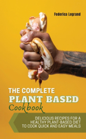 The Complete Plant Based Cookbook