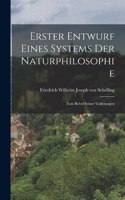 Erster Entwurf eines Systems der Naturphilosophie: Zum Behuf seiner Vorlesungen