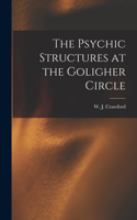 Psychic Structures at the Goligher Circle