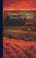 Storia Di Cento Anni (1750-1850)